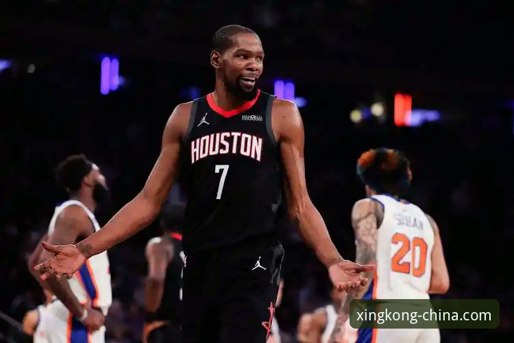 火箭VS尼克斯：杜兰特27分带队连胜，星空体育平台见证火箭新阵容爆发